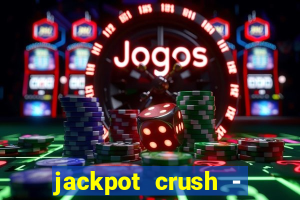 jackpot crush - slots games