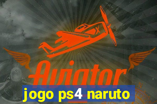 jogo ps4 naruto