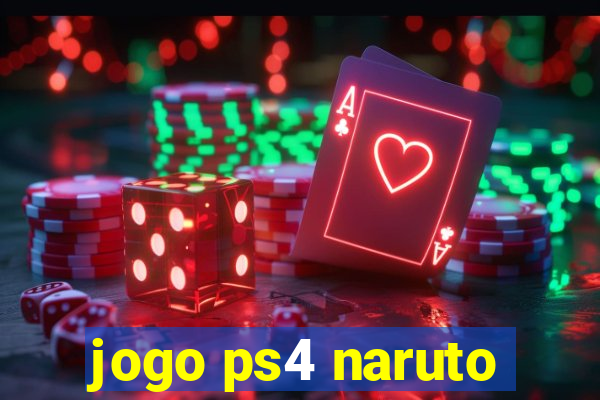 jogo ps4 naruto