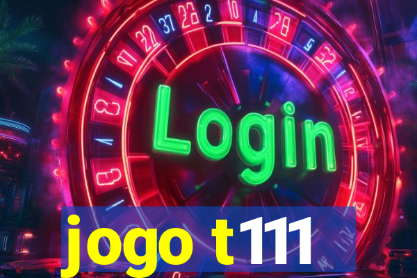 jogo t111