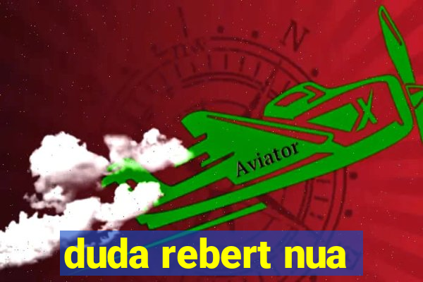 duda rebert nua