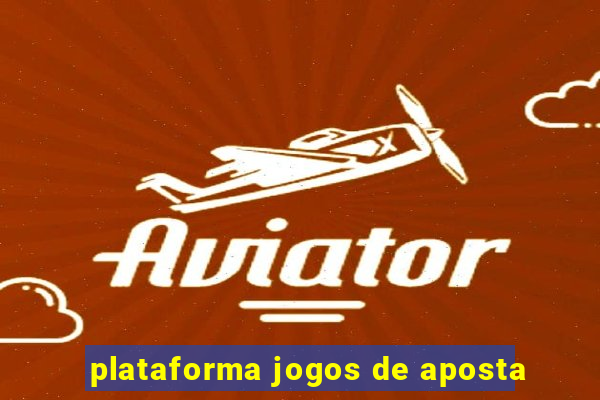 plataforma jogos de aposta