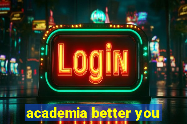 academia better you