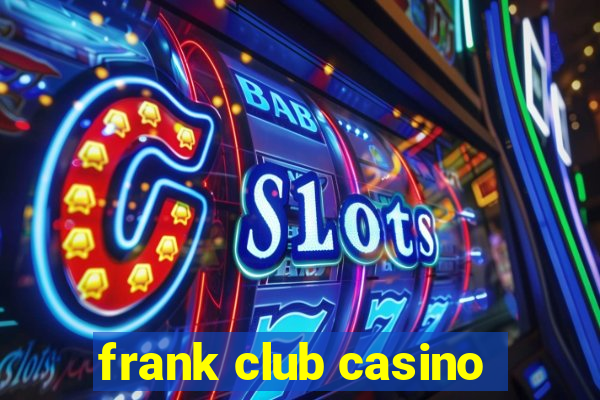 frank club casino