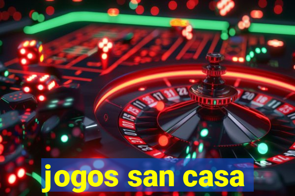 jogos san casa