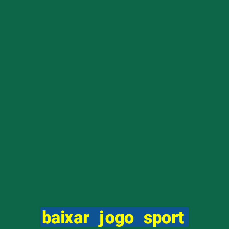 baixar jogo sport da sorte