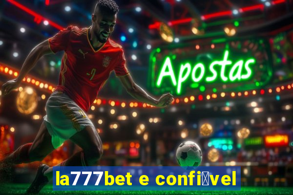 la777bet e confi谩vel