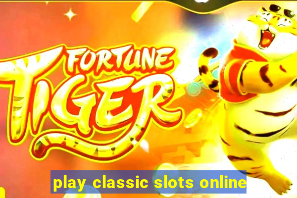 play classic slots online