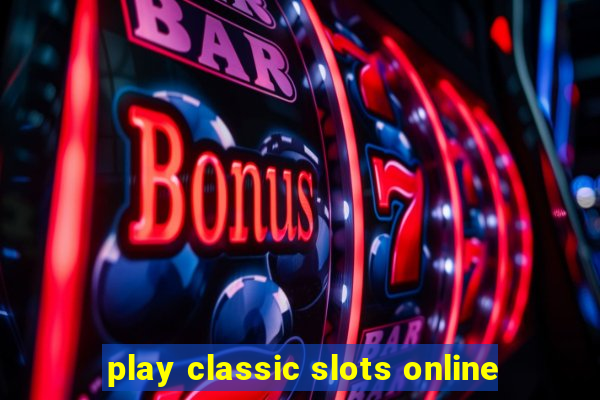 play classic slots online