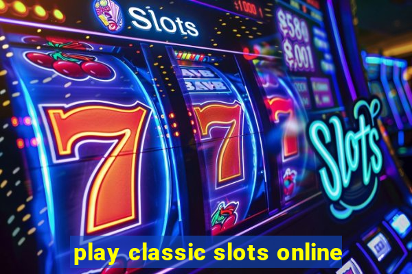 play classic slots online