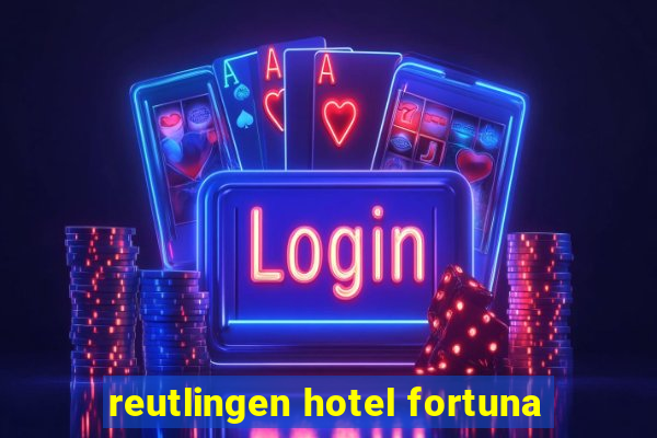 reutlingen hotel fortuna