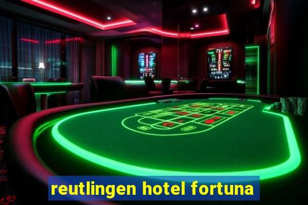 reutlingen hotel fortuna