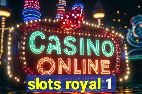 slots royal 1