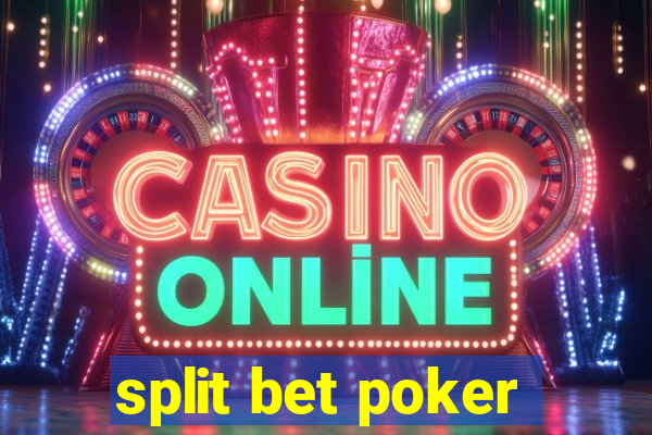 split bet poker