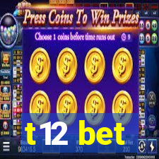 t12 bet