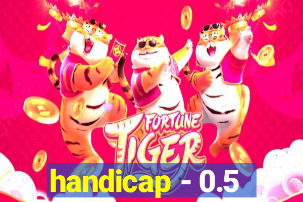 handicap - 0.5