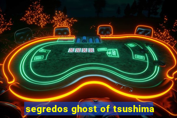 segredos ghost of tsushima