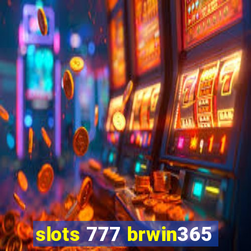 slots 777 brwin365