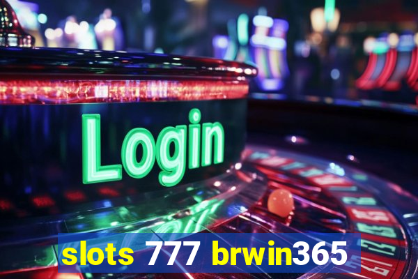 slots 777 brwin365