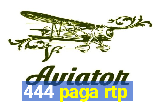 444 paga rtp