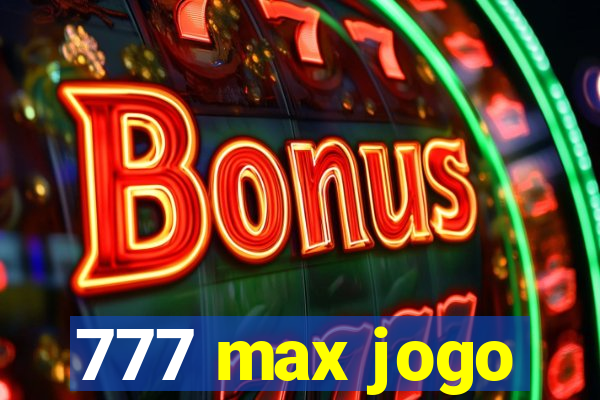 777 max jogo