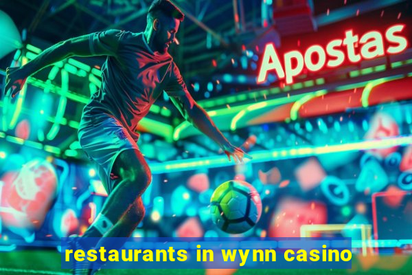 restaurants in wynn casino