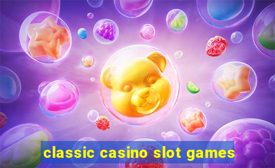 classic casino slot games