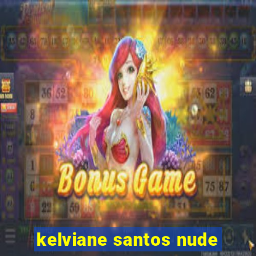 kelviane santos nude