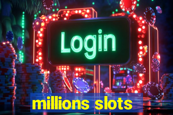 millions slots