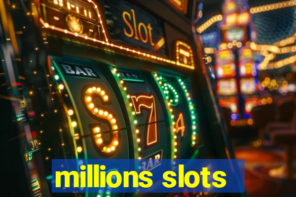 millions slots