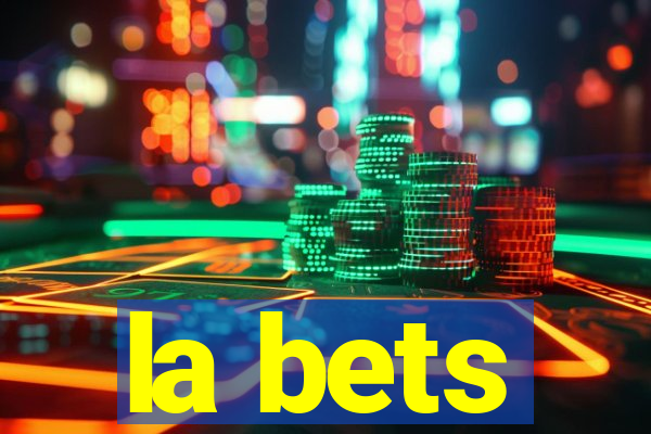 la bets