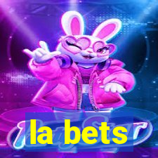 la bets