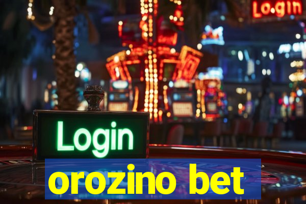 orozino bet