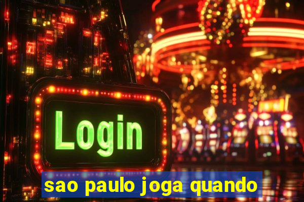 sao paulo joga quando