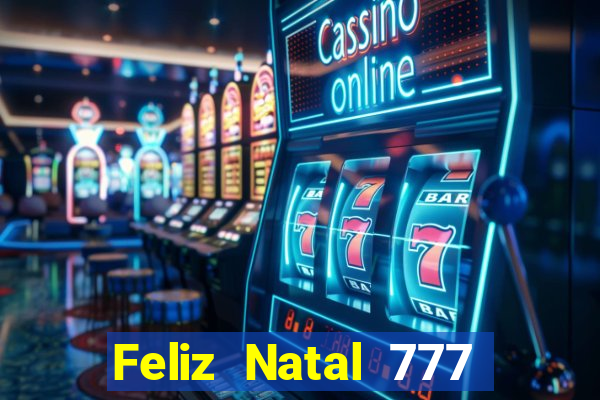 Feliz Natal 777 plataforma login