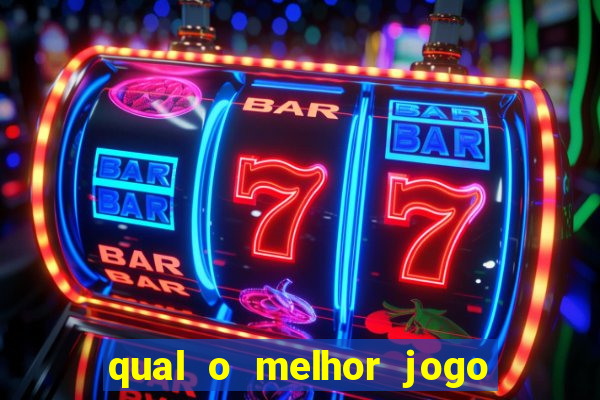 qual o melhor jogo para jogar