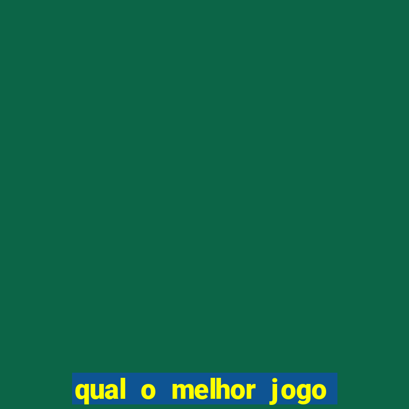 qual o melhor jogo para jogar