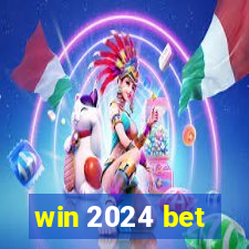 win 2024 bet