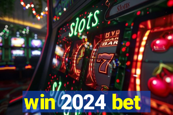 win 2024 bet