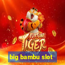 big bambu slot