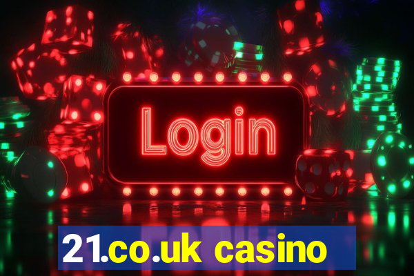 21.co.uk casino