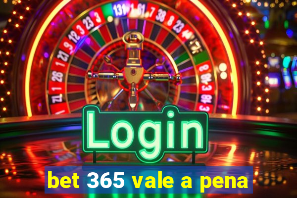 bet 365 vale a pena