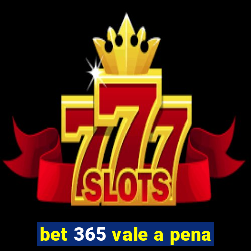 bet 365 vale a pena