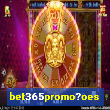 bet365promo?oes