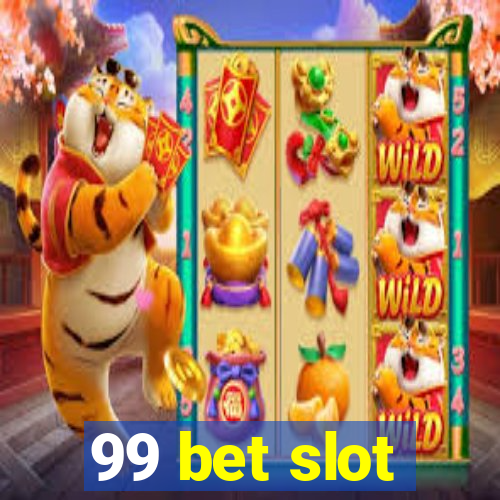 99 bet slot