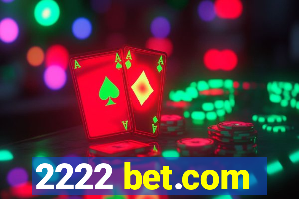 2222 bet.com