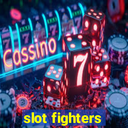 slot fighters