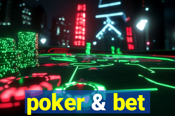 poker & bet