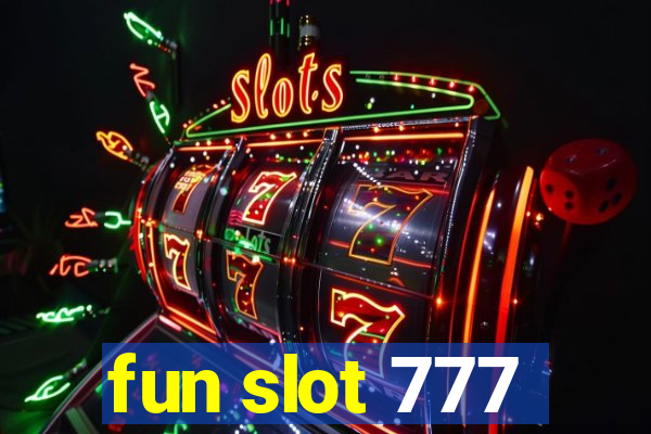 fun slot 777