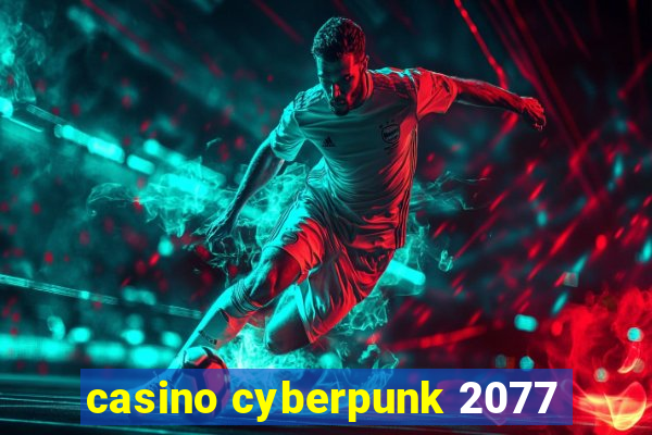 casino cyberpunk 2077